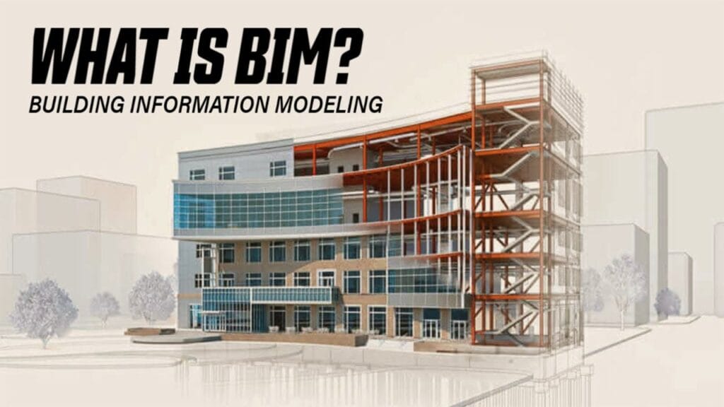 Building Information Modeling (BIM)